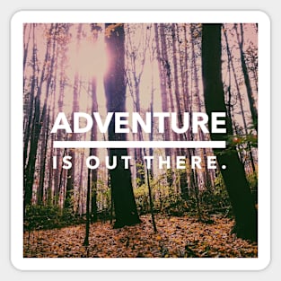 Adventure is Out There Sticker